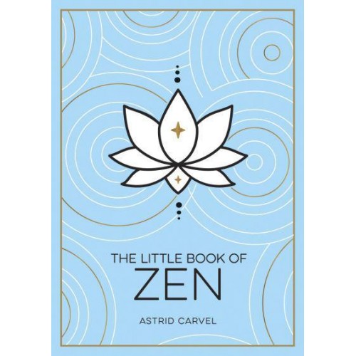 The Little Book of Zen A Beginner's Guide to the Art of Zen