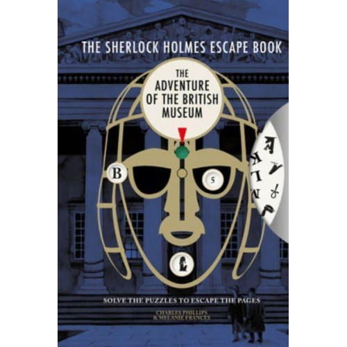 Sherlock Holmes Escape Book: The Adventure of the British Museum Solve the Puzzles to Escape the Pages - The Sherlock Holmes Escape Book