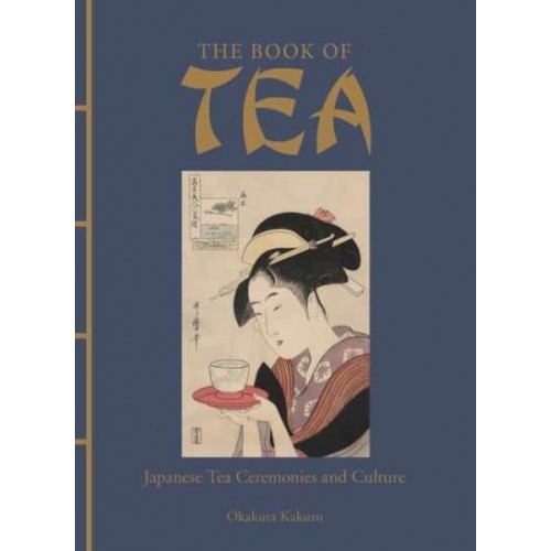 The Book of Tea Japanese Tea Ceremonies and Culture - Chinese Bound