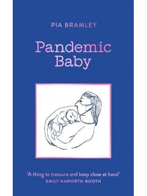 Pandemic Baby Becoming a Parent in Lockdown