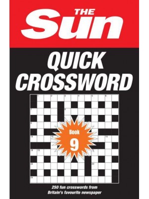 The Sun Quick Crossword Book 9 250 Fun Crosswords from Britain's Favourite Newspaper - The Sun Puzzle Books