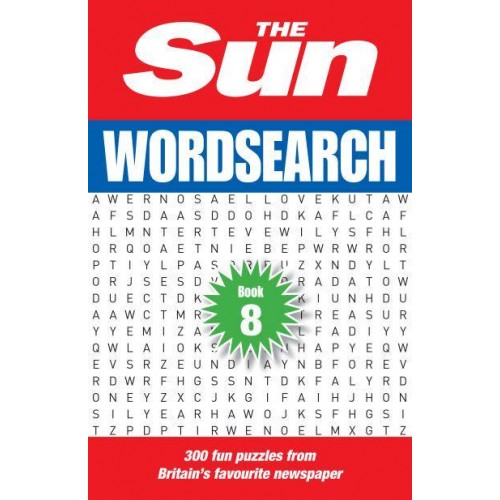 The Sun Wordsearch Book 8 300 Fun Puzzles from Britain's Favourite Newspaper - The Sun Puzzle Books