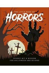 The Little Book of Horrors A Celebration of the Spookiest Night of the Year - The Little Book Of...