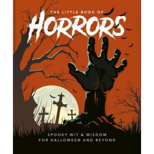 The Little Book of Horrors A Celebration of the Spookiest Night of the Year - The Little Book Of...