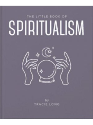 Little Book of Spiritualism - The Little Book Of...