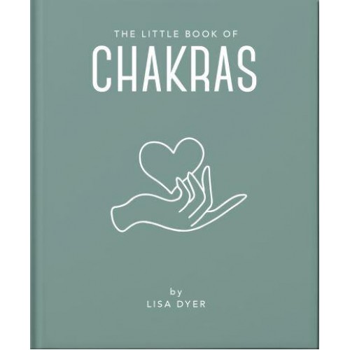 The Little Book Chakras Heal and Balance Your Energy Centres - The Little Book Of...