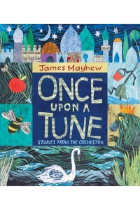 Once Upon a Tune Stories from the Orchestra