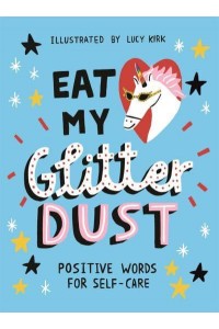 Eat My Glitter Dust Positive Words for Self-Care
