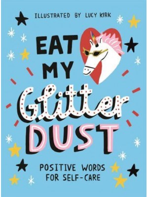 Eat My Glitter Dust Positive Words for Self-Care