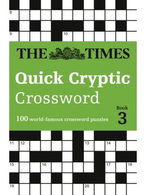 The Times Quick Cryptic Crossword. Book 3 100 World-Famous Crossword Puzzles - The Times Crosswords
