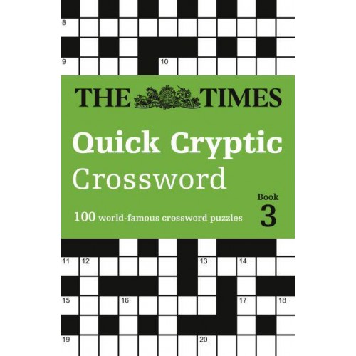 The Times Quick Cryptic Crossword. Book 3 100 World-Famous Crossword Puzzles - The Times Crosswords