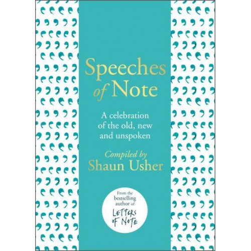 Speeches of Note A Celebration of the Old, New and Unspoken