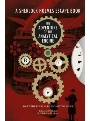 Sherlock Holmes Escape Book, A - The Adventure of the Analytical Engine Solve the Puzzles to Escape the Pages - The Sherlock Holmes Escape Book