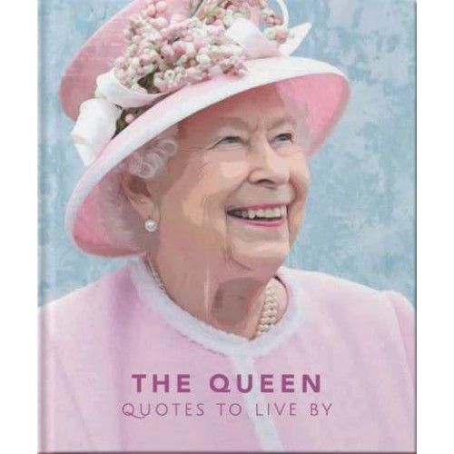 The Queen Quotes to Live By - The Little Book Of...