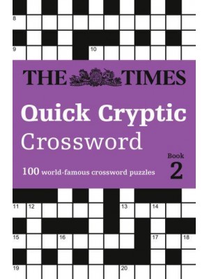 The Times Quick Cryptic Crossword Book 2 100 World-Famous Crossword Puzzles - The Times Crosswords