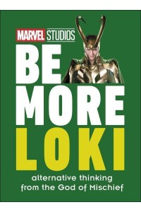 Be More Loki Alternative Thinking from the God of Mischief