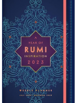 A Year of Rumi Inspiration 2023 Weekly Planner July 2022-December 2023