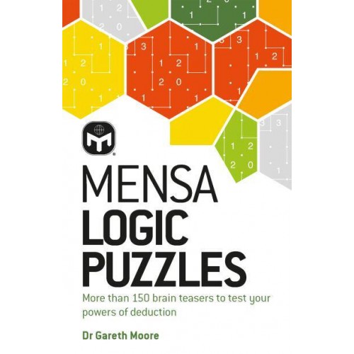 Mensa Logic Puzzles More Than 150 Brainteasers to Test Your Powers of Deduction