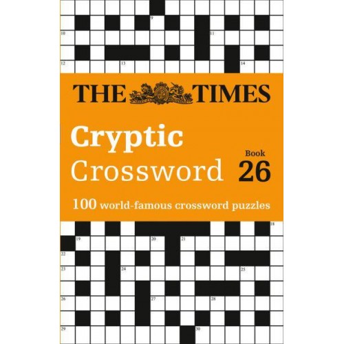 The Times Cryptic Crossword Book 26 100 World-Famous Crossword Puzzles - The Times Crosswords