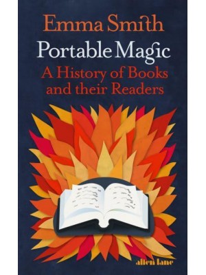 Portable Magic A History of Books and Their Readers