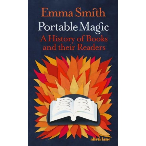 Portable Magic A History of Books and Their Readers