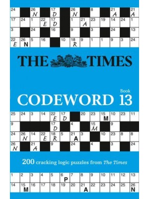The Times Codeword 13 200 Cracking Logic Puzzles - The Times Puzzle Books