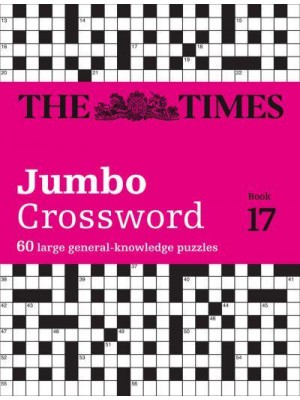 The Times 2 Jumbo Crossword Book 17 60 Large General-Knowledge Crossword Puzzles - The Times Crosswords
