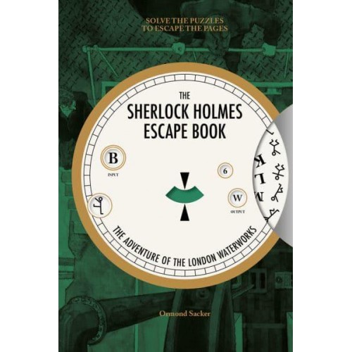 The Adventure of the London Waterworks Solve the Puzzles to Escape the Pages - The Sherlock Holmes Escape Book