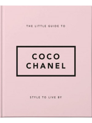 The Little Guide to Coco Chanel Style to Live By