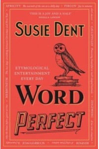 Word Perfect Etymological Entertainment Every Day