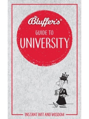 Bluffer's Guide to University - Bluffer's Guides