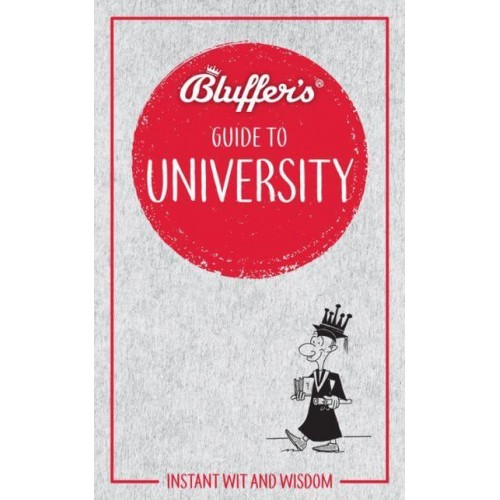 Bluffer's Guide to University - Bluffer's Guides
