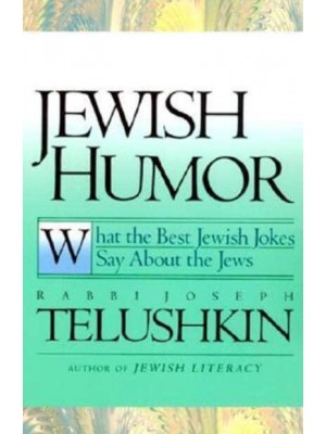 Jewish Humor What the Best Jewish Jokes Say About the Jews