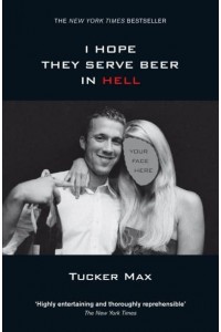 I Hope They Serve Beer in Hell