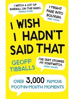 I Wish I Hadn't Said That