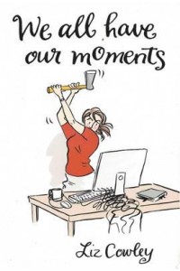 We All Have Our Moments