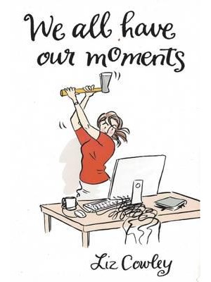 We All Have Our Moments