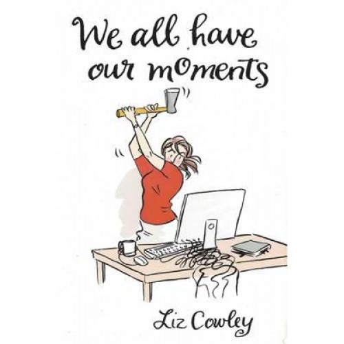 We All Have Our Moments