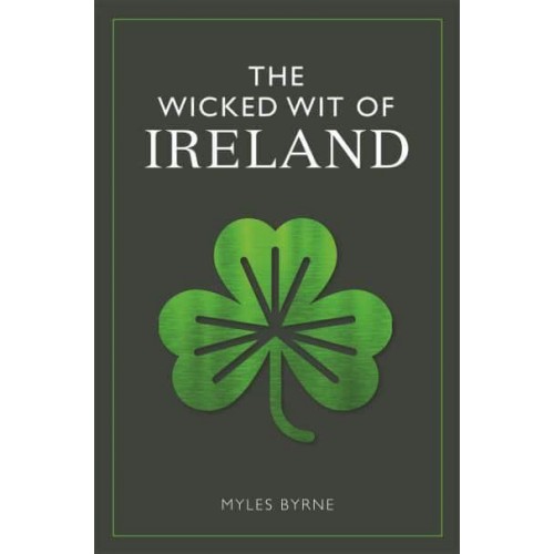 The Wicked Wit of Ireland - The Wicked Wit