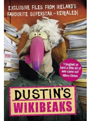 Dustin's Wikibeaks Exclusive Files from Ireland's Favourite Superstar - Revealed!