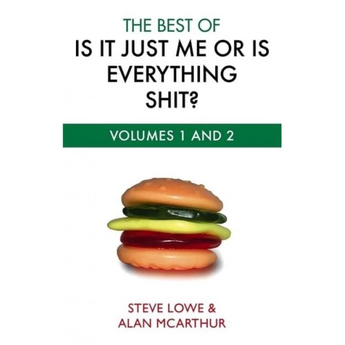 The Best of Is It Just Me or Is Everything Shit?