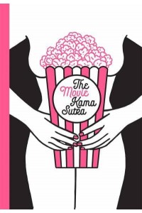 The Movie Kama Sutra 69 Sex Positions for Movie Lovers