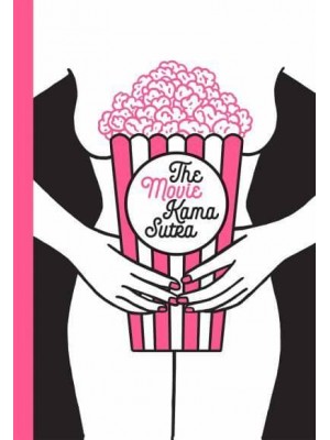 The Movie Kama Sutra 69 Sex Positions for Movie Lovers