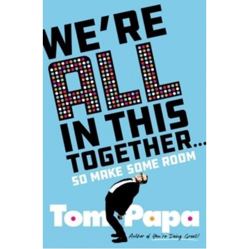 We're All in This Together . . . So Make Some Room!