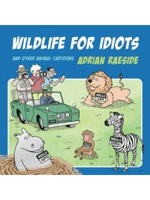 Wildlife for Idiots And Other Animal Cartoons