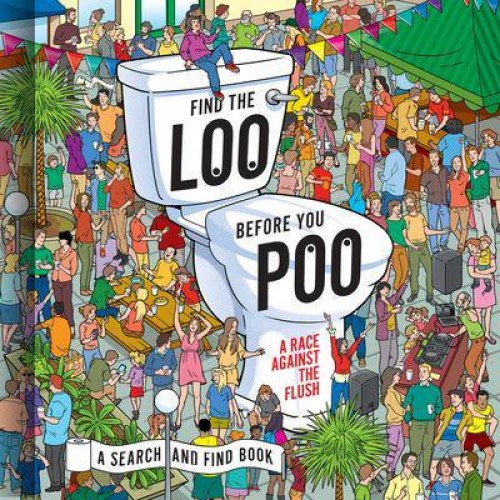 Find the Loo Before You Poo A Race Against the Flush