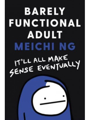 Barely Functional Adult It'll All Make Sense Eventually