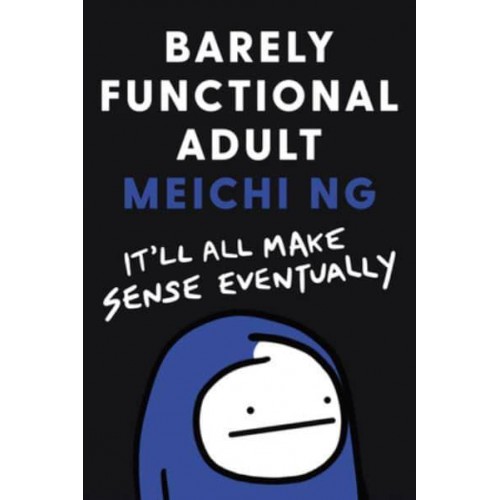 Barely Functional Adult It'll All Make Sense Eventually