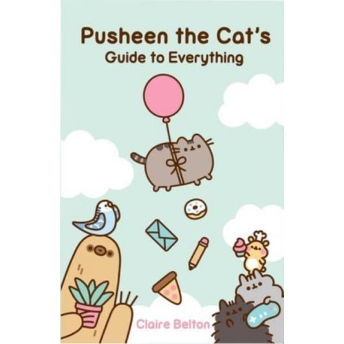 Pusheen the Cat's Guide to Everything - I Am Pusheen