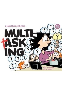 Multitasking A Baby Blues Collection Volume 39 - Baby Blues